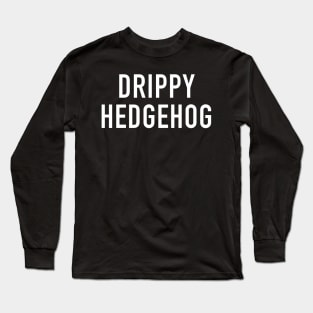 Drippy Hedgehog Long Sleeve T-Shirt